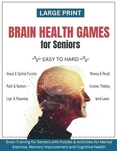 Animated image of an older man with a brain overlay imprint and, in large print, the copy “Brain Health Games for Seniors.”